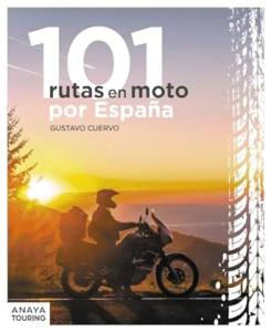 "101 rutas en moto por España" de Gustavo Cuervo