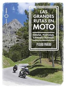 "Las grandes rutas en moto" de Pedro Pardo